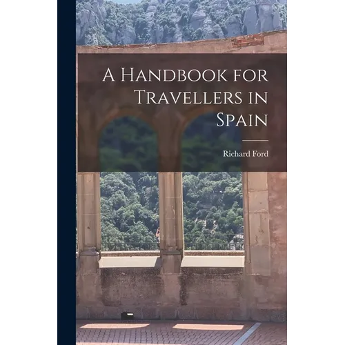 A Handbook for Travellers in Spain