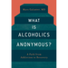 What Is Alcoholics Anonymous?