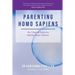 Parenting Homo Sapiens: The 7 Eternal Truths for Raising Happy Humans
