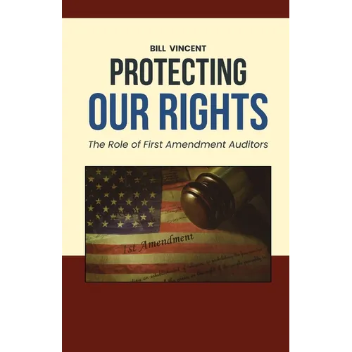 Protecting Our Rights: The Role of First Amendment Auditors