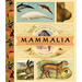 Mammalia: An Illustrated Guide to the World of Mammals