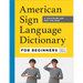 American Sign Language Dictionary for Beginners: A Visual Guide with 800+ ASL Signs