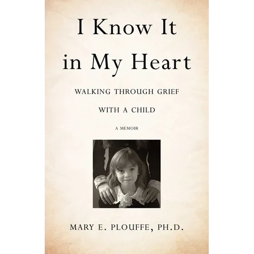 I Know It in My Heart: Walking Through Grief with a Child