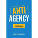Anti-Agency: A Realistic Path to A $1,000,000 Business