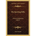 The Sporting Rifle: And Its Projectiles (1867)