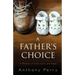 A Father's Choice: A Memoir of Love, Loss, and Hope