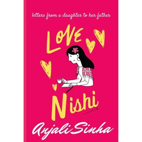 Love Nishi: Letters from a daughter to her father