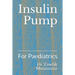 Insulin Pump: For Paediatrics