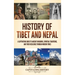 History of Tibet and Nepal: A Captivating Guide to Ancient Kingdoms, Spiritual Traditions, and Their Resilience Through Modern Times
