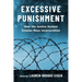 Excessive Punishment: How the Justice System Creates Mass Incarceration