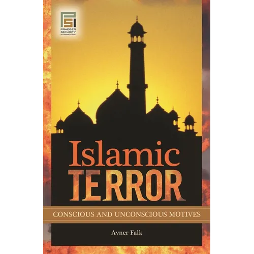 Islamic Terror: Conscious and Unconscious Motives