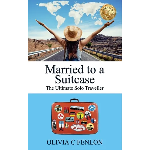 Married to a Suitcase: The Ultimate Solo Traveller