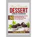 Weed Cannabis Dessert Edibles Cookbook: 50 Delicious Marijuana Recipes and Instructions on How To Make DIY Butters Oils and Abstracts