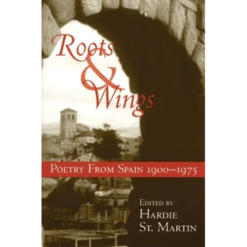 Roots & Wings: Poetry from Spain 1900-1975