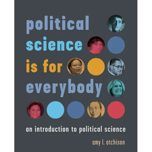 Political Science Is for Everybody: An Introduction to Political Science