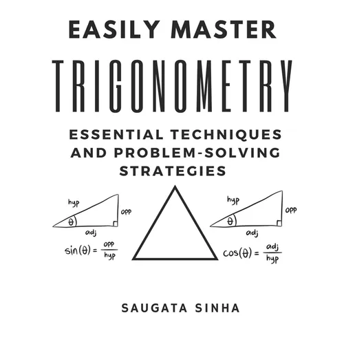 Easily Master Trigonometry: Essential techniques and problem-solving strategies