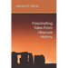Fascinating Tales From Obscure History