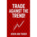 Trade Against the Trend!