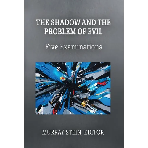 The Shadow and the Problem of Evil: Five Examinations