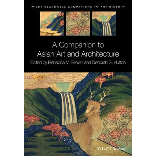 A Companion to Asian Art and Architecture