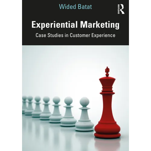 Experiential Marketing: Case Studies in Customer Experience