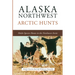 Alaska Northwest Arctic Hunts: Multi-Species Hunts in the Northwest Arctic