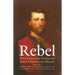 Rebel: The Life and Times of John Singleton Mosby