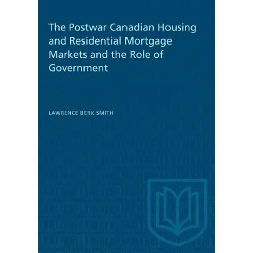 The Postwar Canadian Housing and Residential Mortgage Markets and the Role of Government