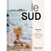 Le Sud: Recipes from Provence-Alpes-Côte d'Azur