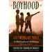 Boyhood, Growing Up Male a Multicultural Anthology (Revised)