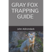 Gray Fox Trapping Guide