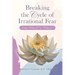 Breaking the Cycle of Irrational Fear: From "What If" to "What Is"