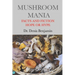 Mushroom Mania: Facts and Fiction: Hope or Hype