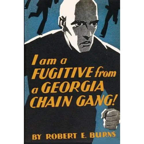 I am a Fugitive from a Georgia Chain Gang!