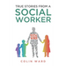 True Stories from a Social Worker
