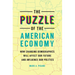 The Puzzle of the American Economy: How Changing Demographics Will Affect Our Future and Influence Our Politics