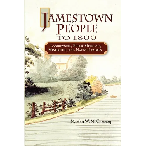 Jamestown People to 1800: Landowners, Public Officials, Minorities, and Native Leaders