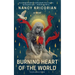 The Burning Heart of the World