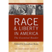 Race and Liberty in America: The Essential Reader