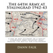 The 64th Army at Stalingrad 1942-43: A Day-By-Day Account of a Soviet Combined Arms Infantry Army During the Battle for Stalingrad