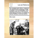 The Compleat Parish-Officer, Containing I the Authority and Proceedings of High-Constables, II of Churchwardens: III of Overseers of the Poor, IV of S