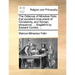 The Octavius of Minutius Felix: That Excellent Monument of Christianity, and Roman Eloquence: ... English'd by Edward Combe, ...