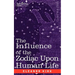 The Influence of the Zodiac Upon Human Life