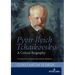 Pyotr Ilyich Tchaikovsky: A Critical Biography