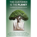 The Customer is the Planet: A handbook for sustainable business