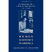Women Scientists in America: Struggles and Strategies to 1940