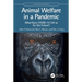 Animal Welfare in a Pandemic: What Does COVID-19 Tell us for the Future?