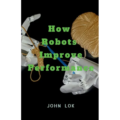 How Robots Improve Performance