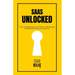 SaaS Unclocked: Your Comprehensive Guide to Building a Profitable Software Service