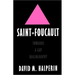 Saint Foucault: Towards a Gay Hagiography